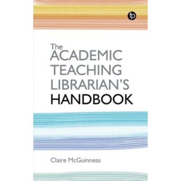 The Academic Teaching Librarian's Handbook (häftad, eng)