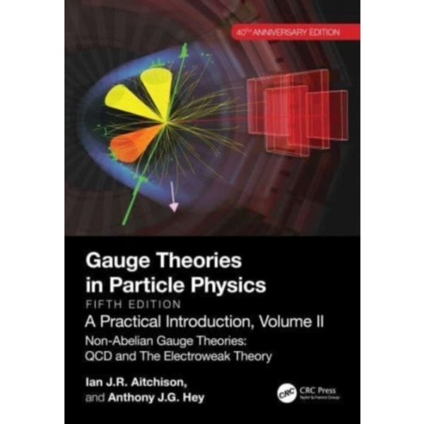 Gauge Theories in Particle Physics, 40th Anniversary Edition: A Practical Introduction, Volume 2 (häftad, eng)