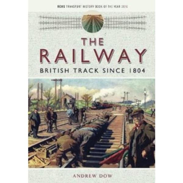 The Railway - British Track Since 1804 (häftad, eng)