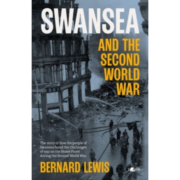 Swansea and the Second World War (häftad, eng)