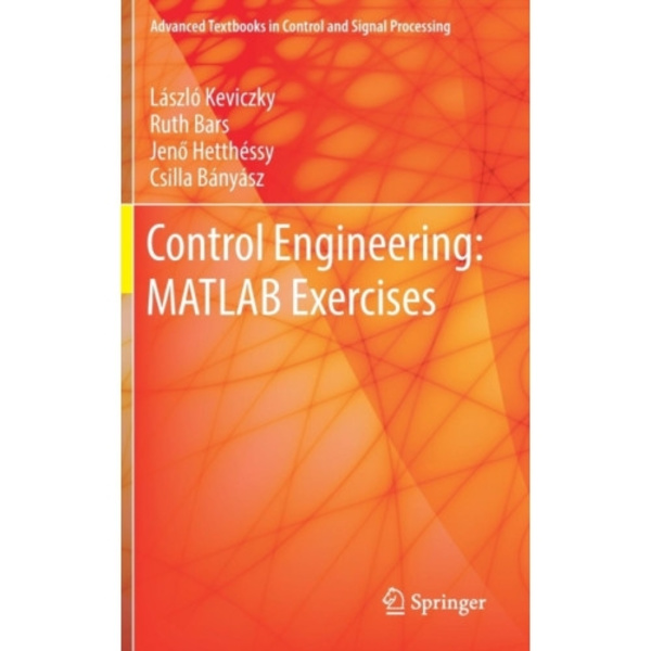 Control Engineering: MATLAB Exercises (inbunden, eng)