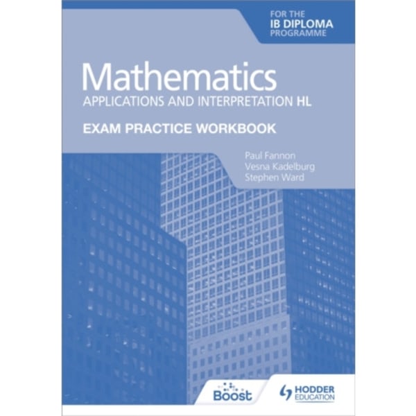 Exam Practice Workbook for Mathematics for the IB Diploma: Applications and interpretation HL (häftad, eng)