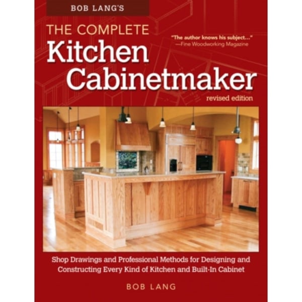 Bob Lang's The Complete Kitchen Cabinetmaker, Revised Edition (häftad, eng)