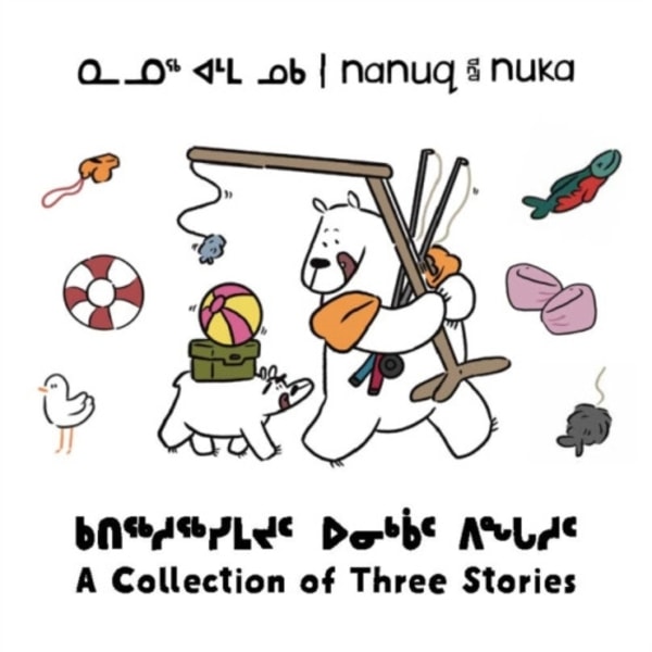 Nanuq and Nuka: A Collection of Three Stories (häftad, eng)