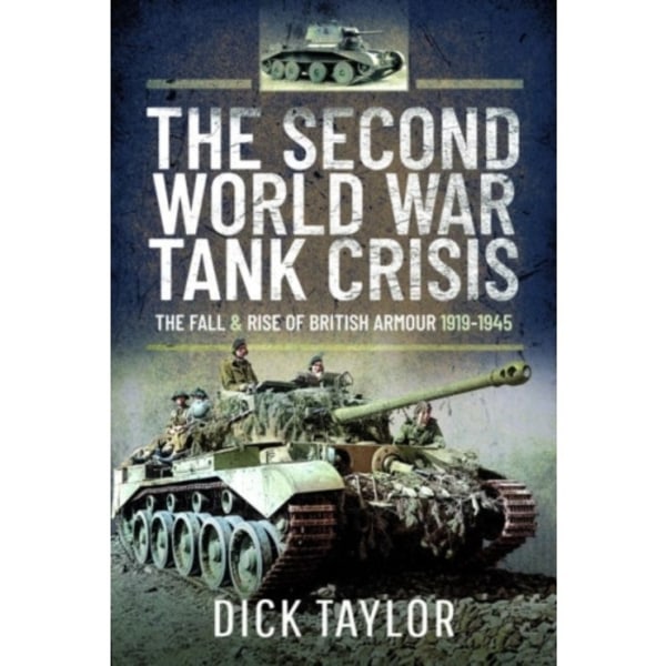 The Second World War Tank Crisis (inbunden, eng)