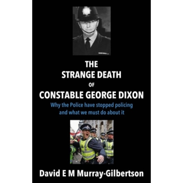 The Strange Death of Constable George Dixon (häftad, eng)