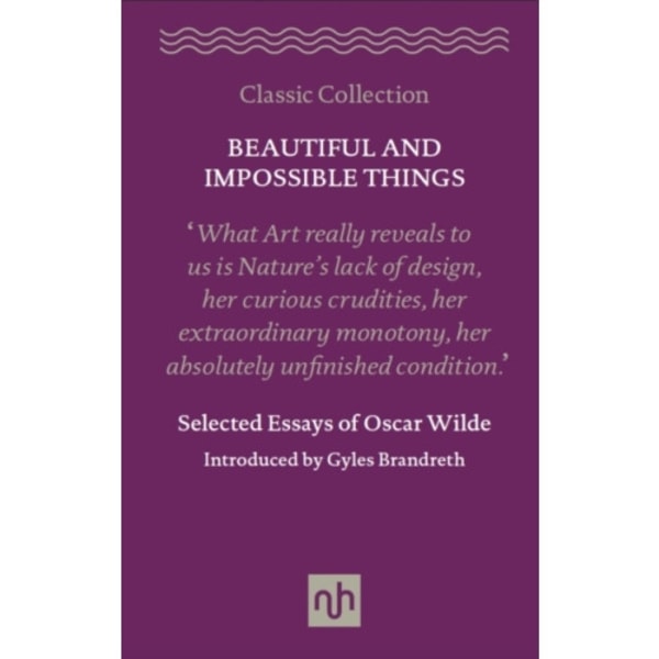 Beautiful and Impossible Things: Selected Essays of Oscar Wilde (inbunden, eng)