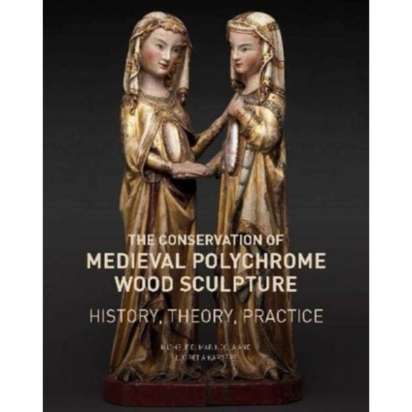The Conservation of Medieval Polychrome Wood Sculpture - History, Theory, Practice (häftad, eng)