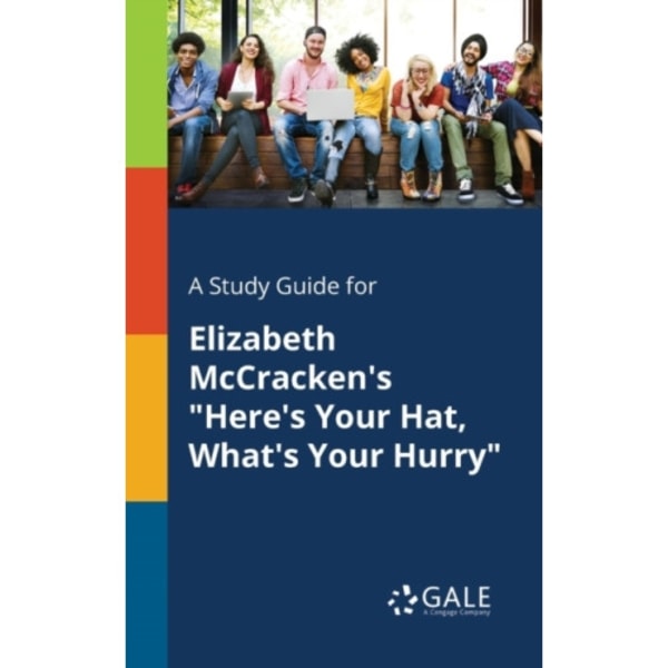 A Study Guide for Elizabeth McCracken's "Here's Your Hat, What's Your Hurry" (häftad, eng)