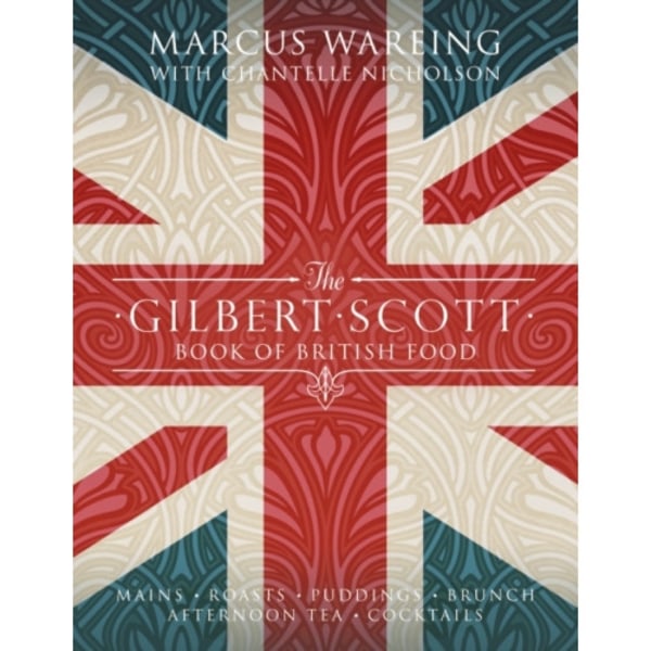 The Gilbert Scott Book of British Food (inbunden, eng)