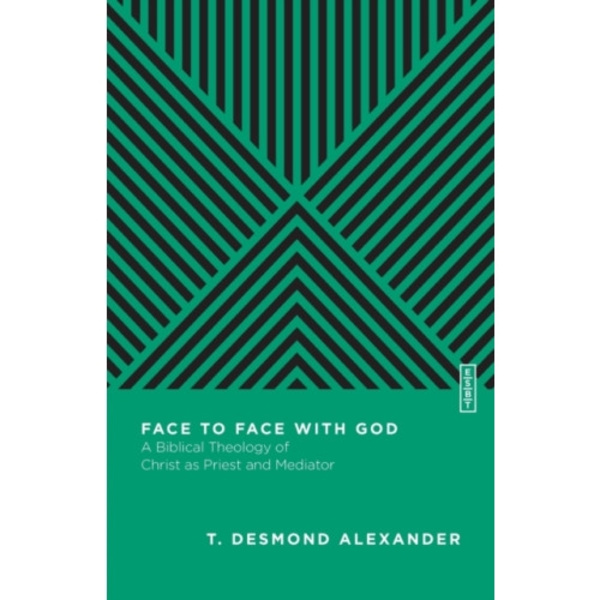 Face to Face with God – A Biblical Theology of Christ as Priest and Mediator (häftad, eng)