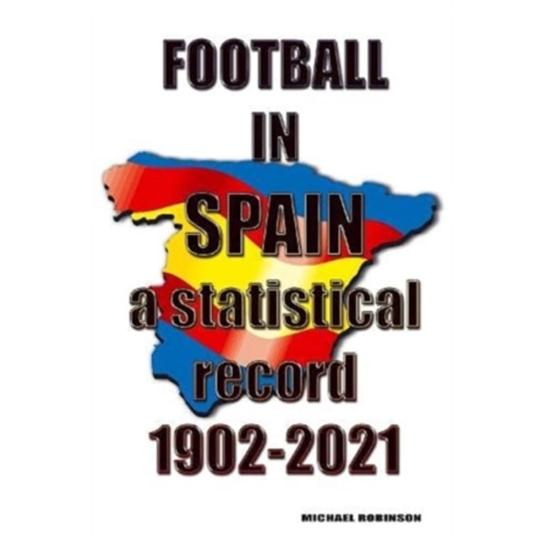 Football in Spain 1902-2021 (häftad, eng)