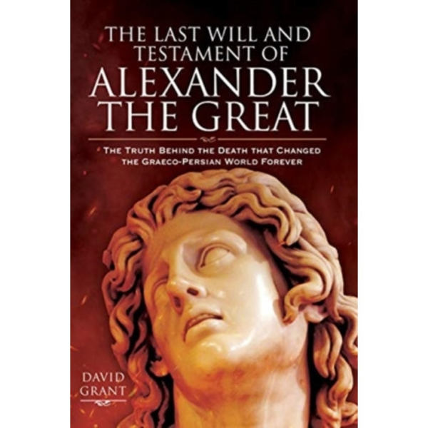 The Last Will and Testament of Alexander the Great (inbunden, eng)