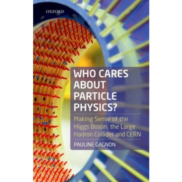 Who Cares about Particle Physics? (häftad, eng)