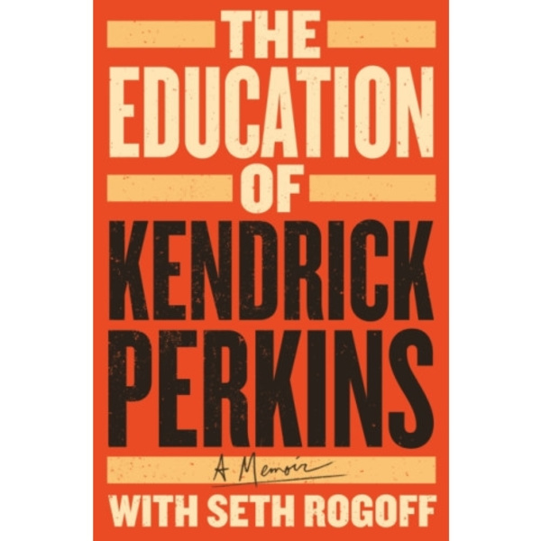 The Education of Kendrick Perkins (inbunden, eng)