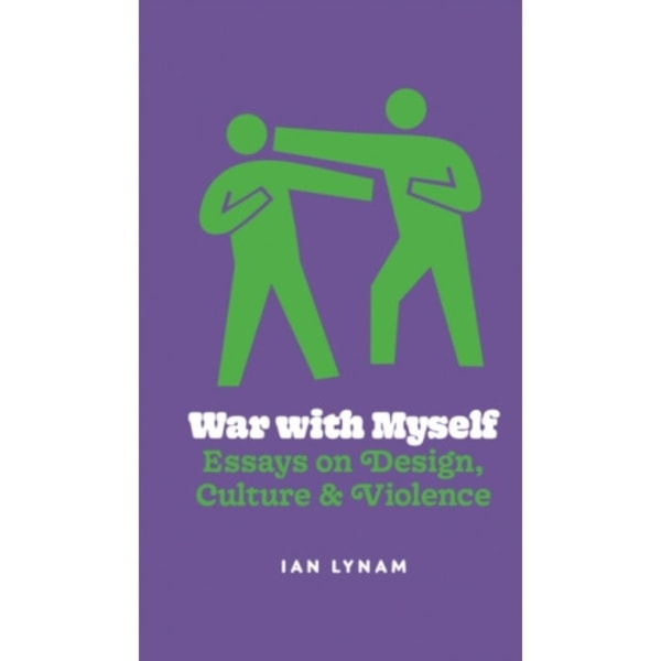 War with Myself Essays on Design, Culture & Violence (häftad, eng)