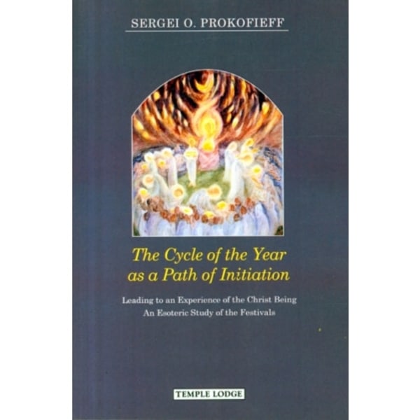 The Cycle of the Year as a Path of Initiation Leading to an Experience of the Christ Being (häftad, eng)