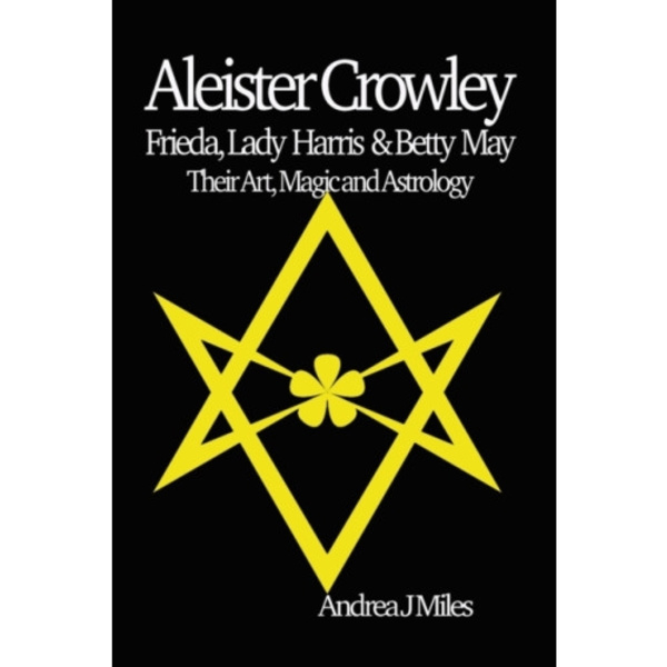 Aleister Crowley, Frieda, Lady Harris & Betty May (häftad, eng)
