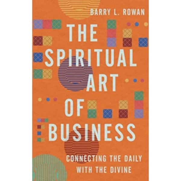 The Spiritual Art of Business (häftad, eng)