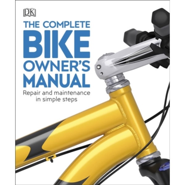 The Complete Bike Owner's Manual (häftad, eng)