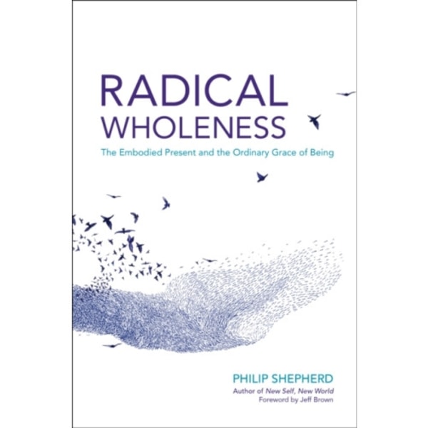 Radical Wholeness (häftad, eng)