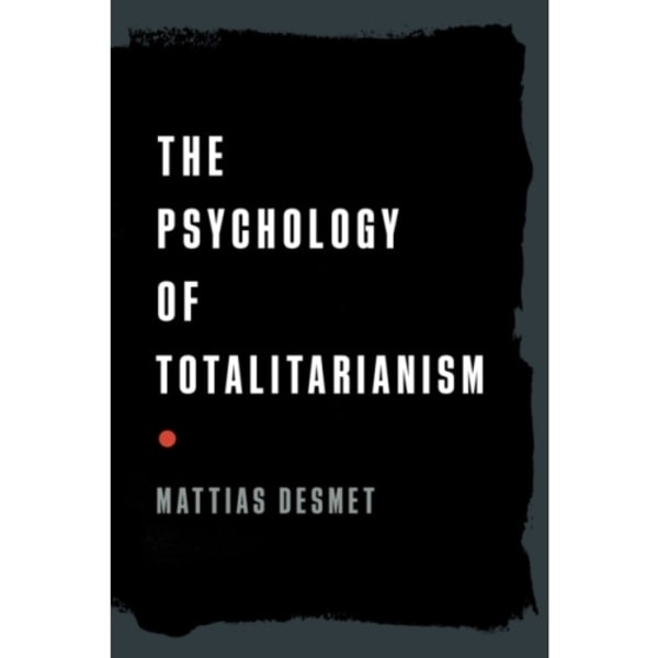 The Psychology of Totalitarianism (inbunden, eng)