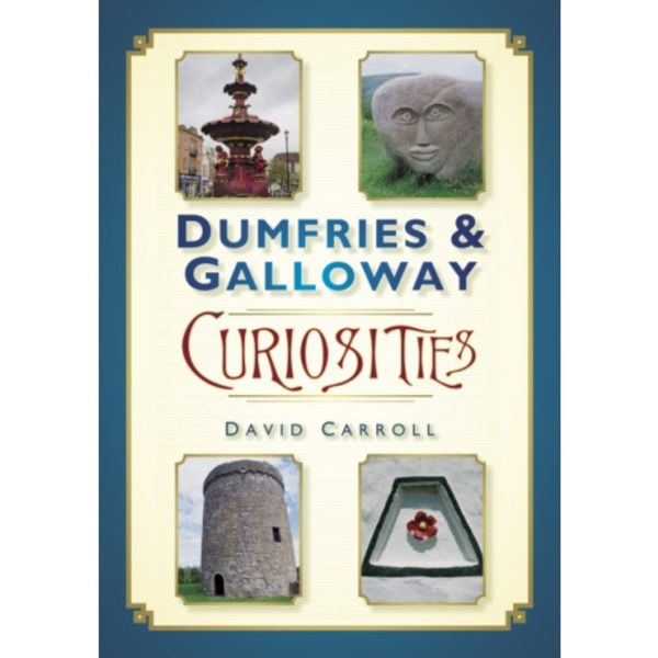 Dumfries and Galloway Curiosities (häftad, eng)