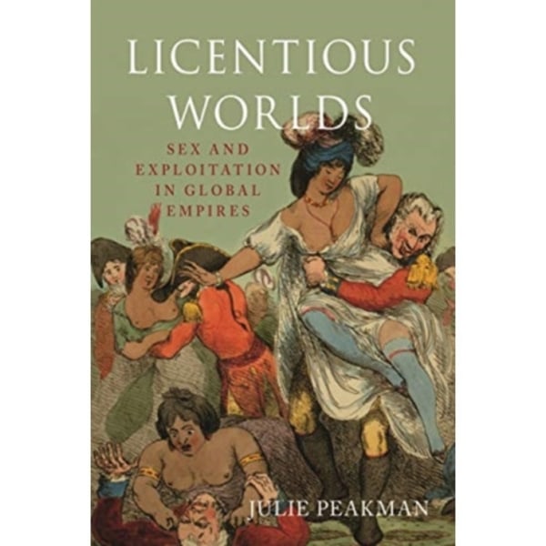 Licentious Worlds (inbunden, eng)