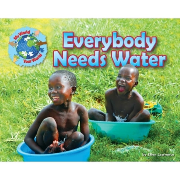 Everybody Needs Water (inbunden, eng)