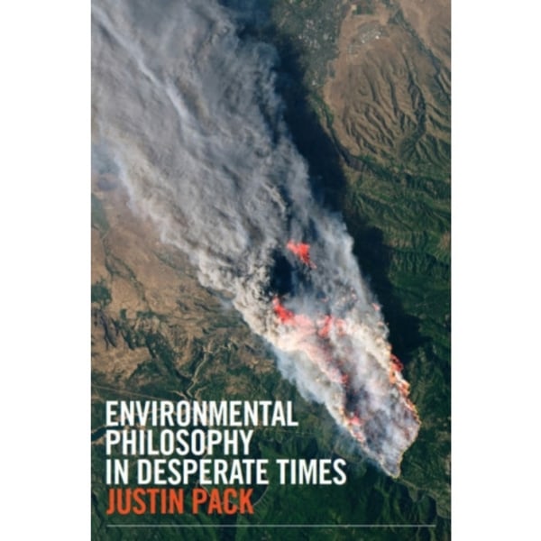 Environmental Philosophy in Desperate Times (häftad, eng)