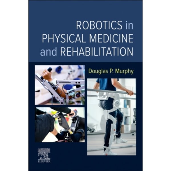 Robotics in Physical Medicine and Rehabilitation (häftad, eng)