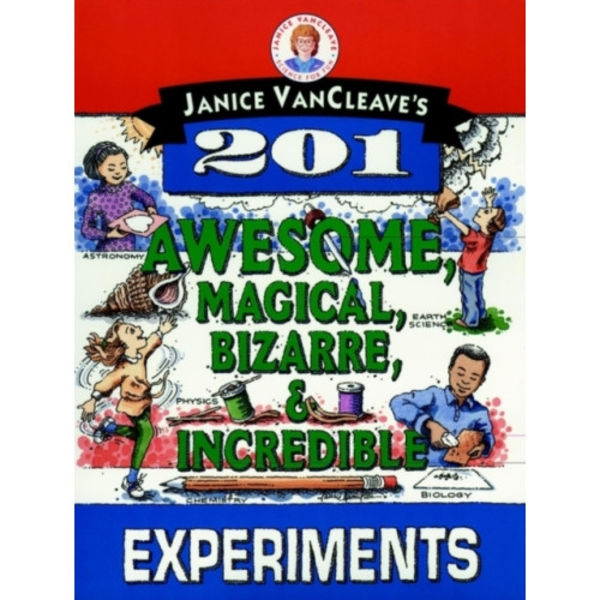 Janice VanCleave's 201 Awesome, Magical, Bizarre, & Incredible Experiments (häftad, eng)
