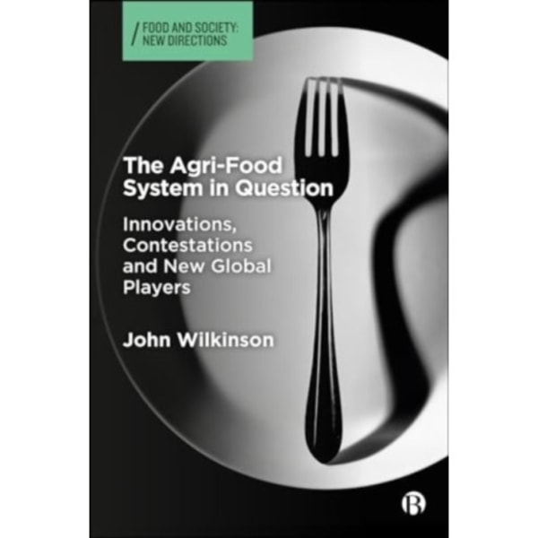 The Agri-Food System in Question (inbunden, eng)