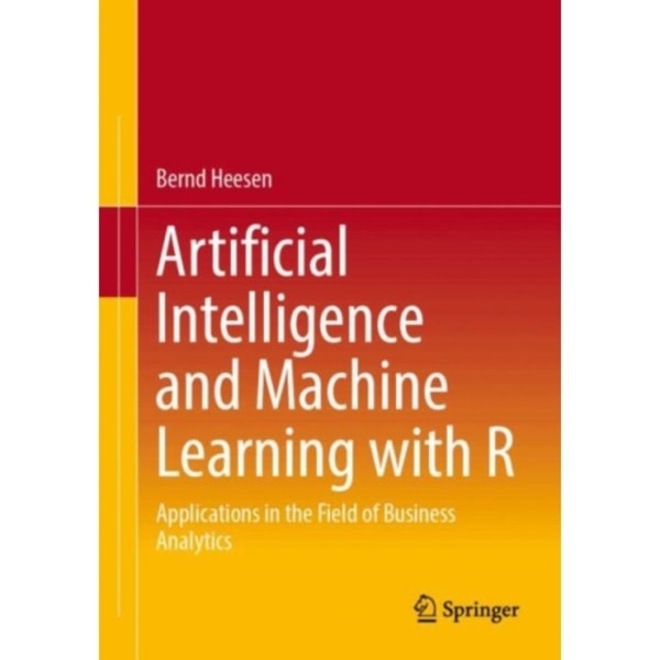 Artificial Intelligence and Machine Learning with R (häftad, eng)
