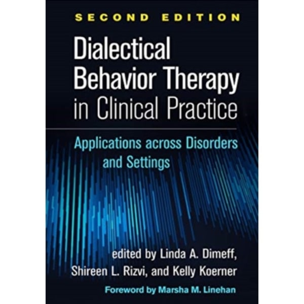 Dialectical Behavior Therapy in Clinical Practice, Second Edition (inbunden, eng)