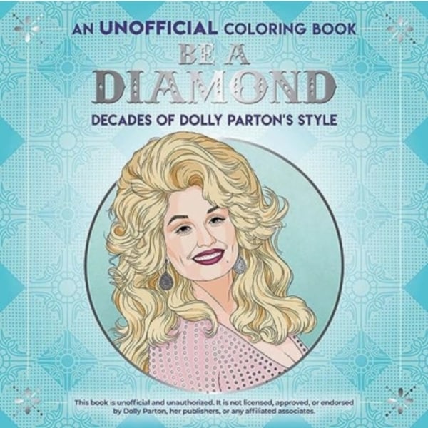 Be a Diamond: Decades of Dolly Parton's Style (an Unofficial Coloring Book) (häftad, eng)