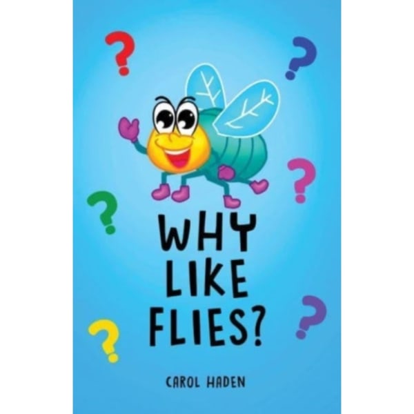 Why Like Flies? (inbunden, eng)