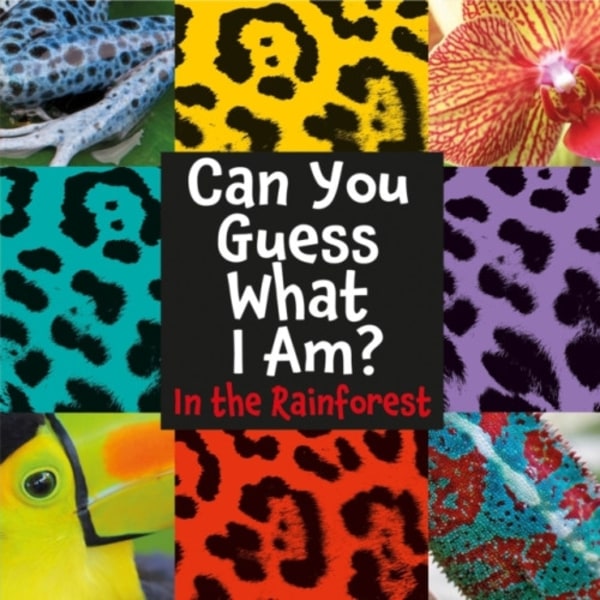 Can You Guess What I Am?: In the Rainforest (häftad, eng)