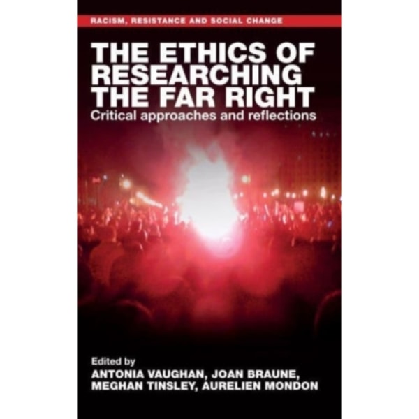 The Ethics of Researching the Far Right (inbunden, eng)