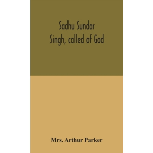Sadhu Sundar Singh, called of God (inbunden, eng)