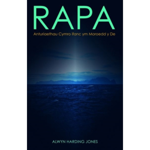 Rapa: Anturiaethau Cymro Ifanc Ym Moroedd y De (häftad, wel)