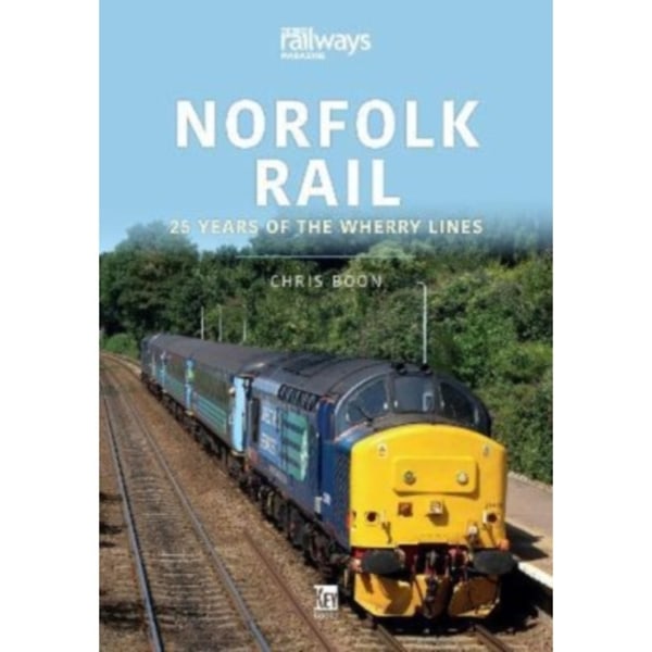 Norfolk Rail: 25 Years of the Wherry Lines (häftad, eng)