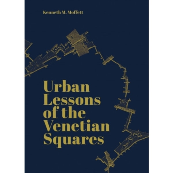 Urban Lessons of the Venetian Squares (inbunden, eng)