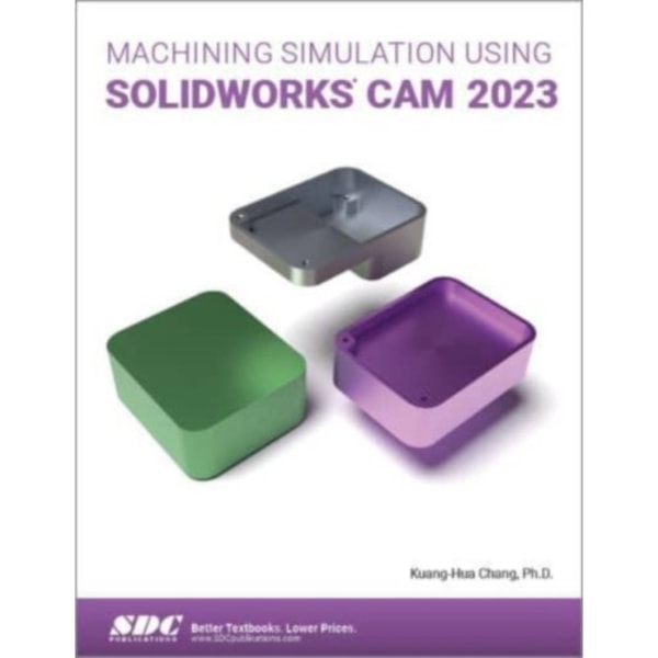 Machining Simulation Using SOLIDWORKS CAM 2023 (häftad, eng)