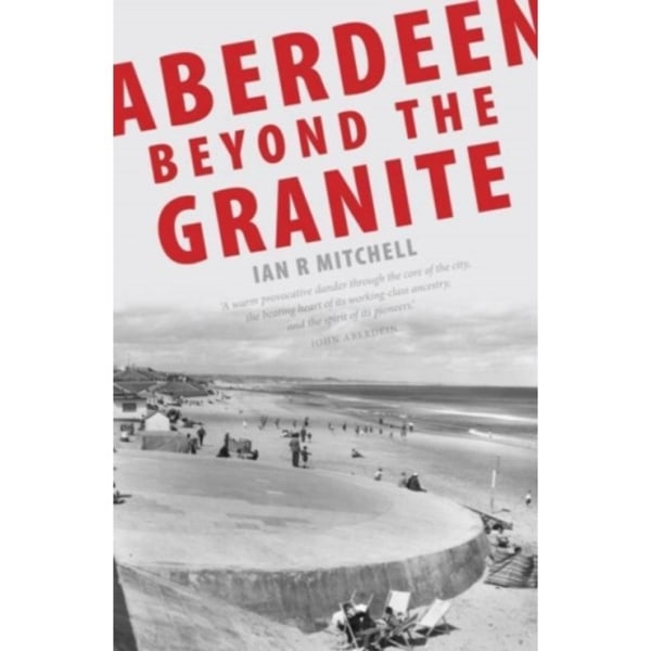 Aberdeen Beyond the Granite (häftad, eng)