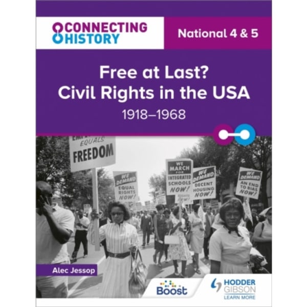 Connecting History: National 4 & 5 Free at last? Civil Rights in the USA, 1918–1968 (häftad, eng)