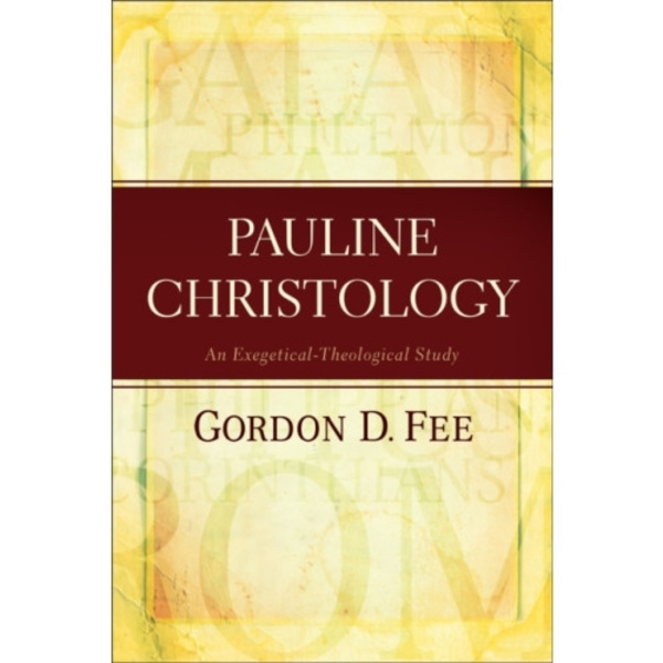 Pauline Christology – An Exegetical–Theological Study (häftad, eng)
