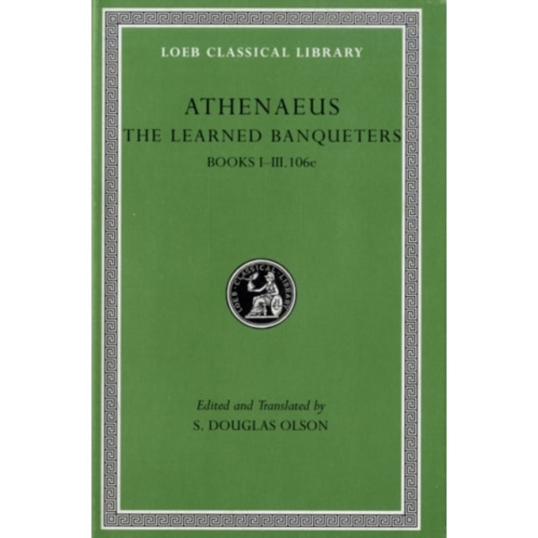 The Learned Banqueters, Volume I: Books 1–3.106e (inbunden, eng)