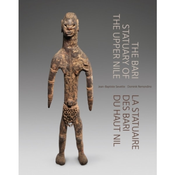 The Bari Statuary of the Upper Nile (inbunden, eng)