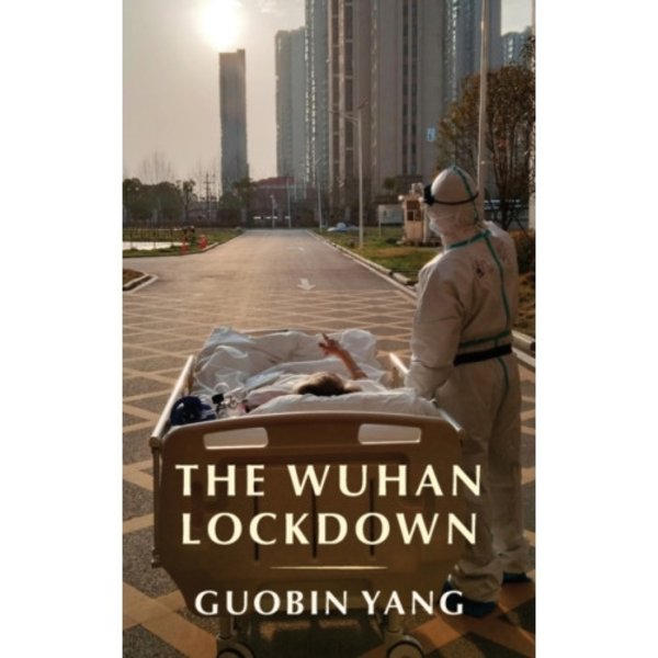 The Wuhan Lockdown (inbunden, eng)